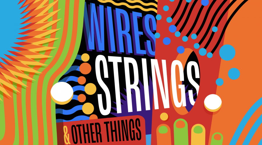 Wires, Strings & Other Things © The Ark