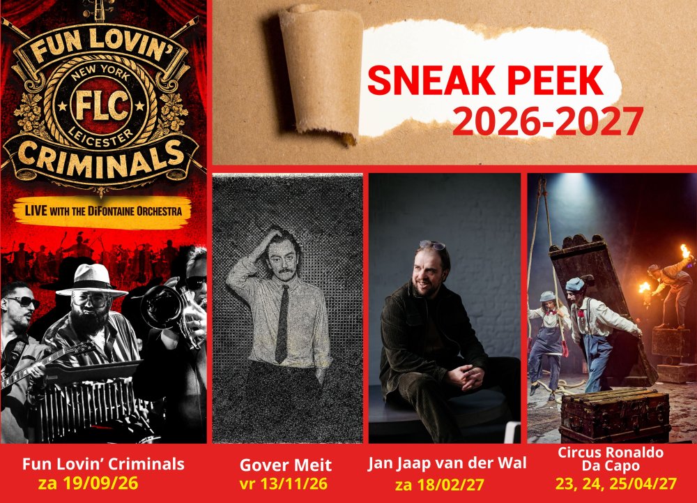 za 19/09/26 za 18/02/27 Jan Jaap van der Wal 23, 24, 25/04/27 Circus Ronaldo Da Capo 2026-2027 vr 13/11/26 Gover Meit Fun Lovin’ Criminals