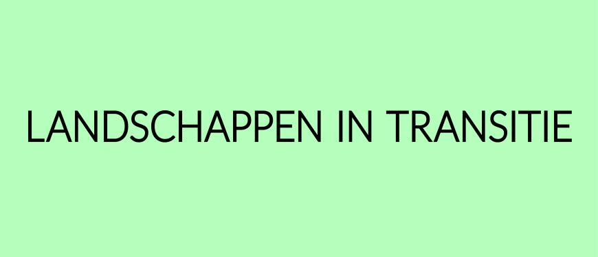 Landschappen in transitie