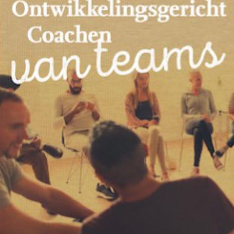 Ontwikkelingsgericht Coachen van Teams. De Ontwikkelcirkel als leidraad