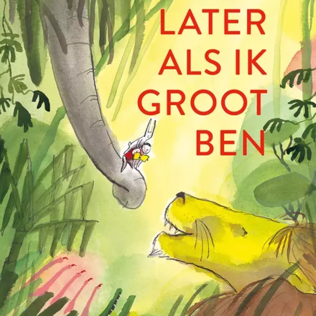 Later als ik groot ben Later als ik groot ben